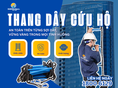 Thang Dây Cứu Hộ SIAM Brothers Việt Nam - Giải Pháp An Toàn Hàng Đầu 2025